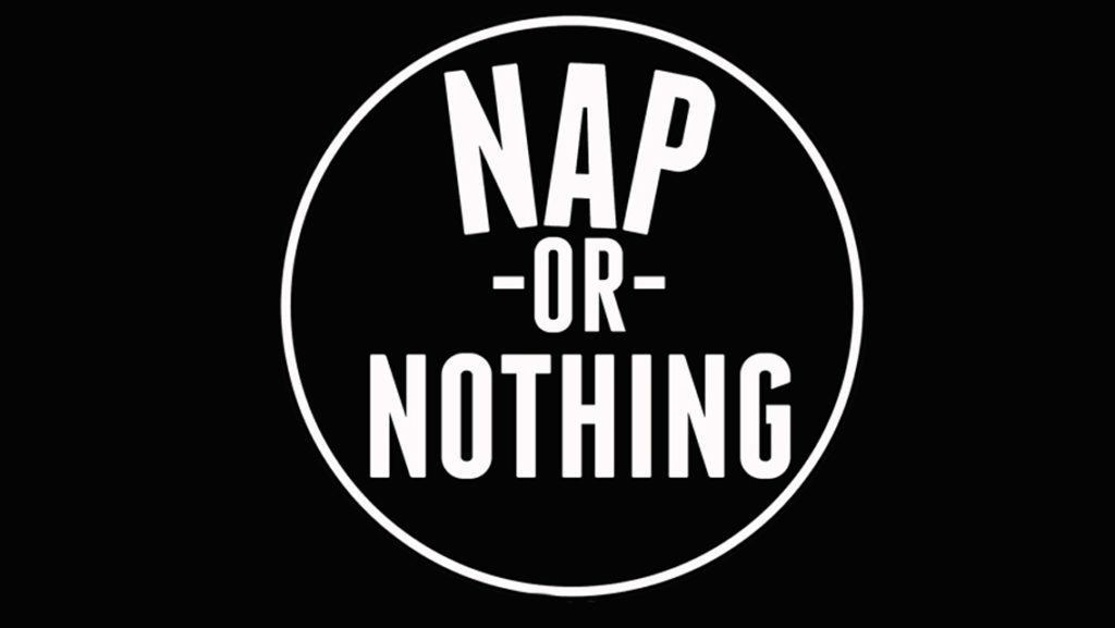 Nap or Nothing
